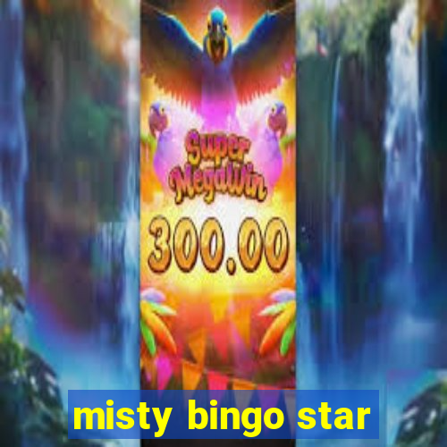 misty bingo star