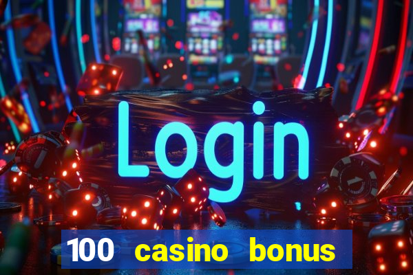 100 casino bonus in deutschland