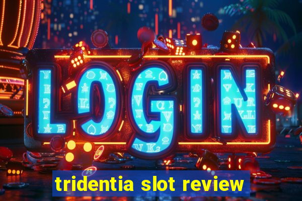 tridentia slot review