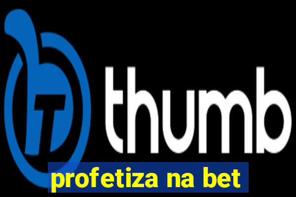 profetiza na bet