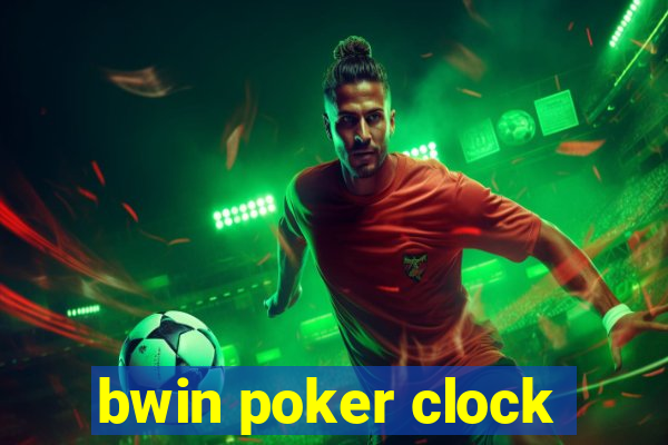 bwin poker clock