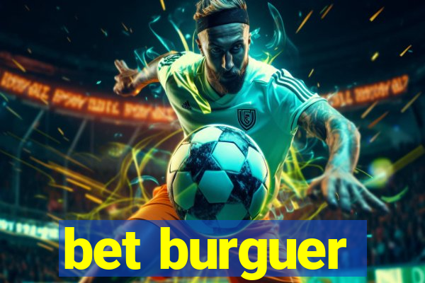 bet burguer