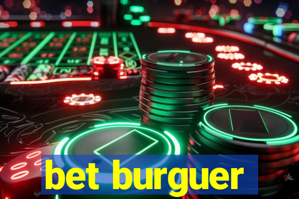 bet burguer