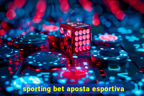 sporting bet aposta esportiva