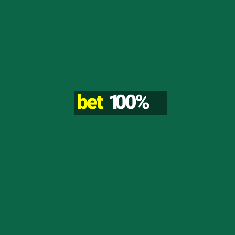 bet 100%