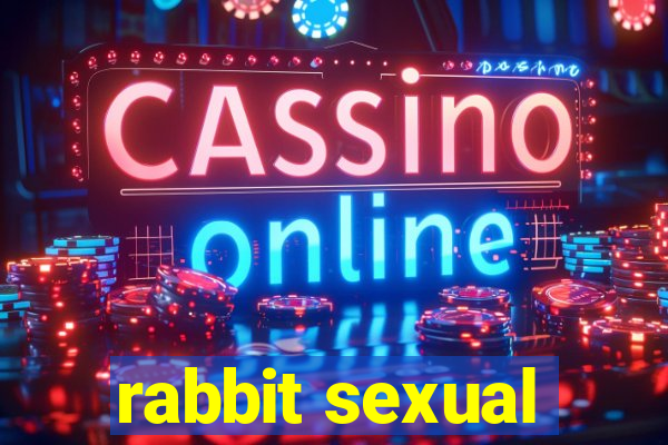 rabbit sexual