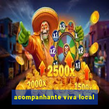 acompanhante viva local