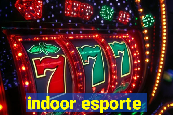 indoor esporte