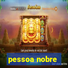 pessoa nobre