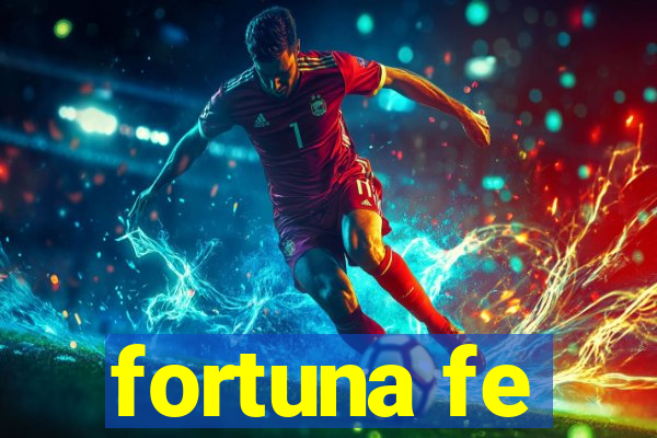 fortuna fe