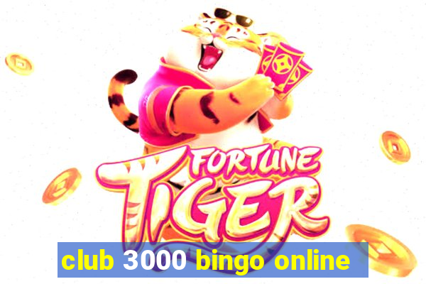 club 3000 bingo online