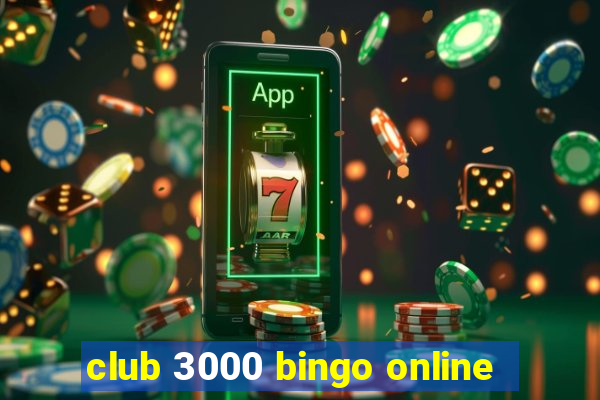 club 3000 bingo online