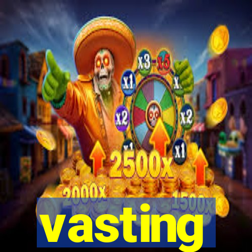 vasting