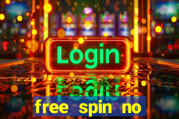 free spin no deposit casinos