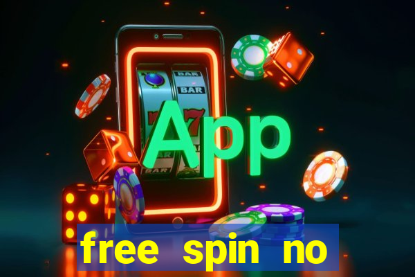 free spin no deposit casinos