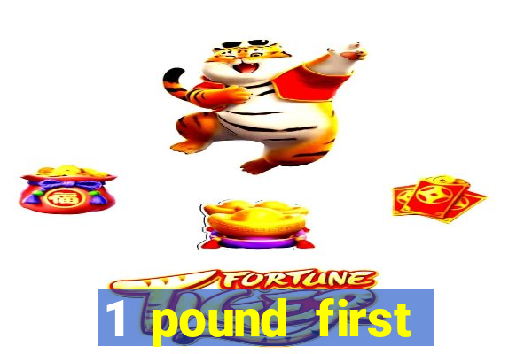 1 pound first deposit casino