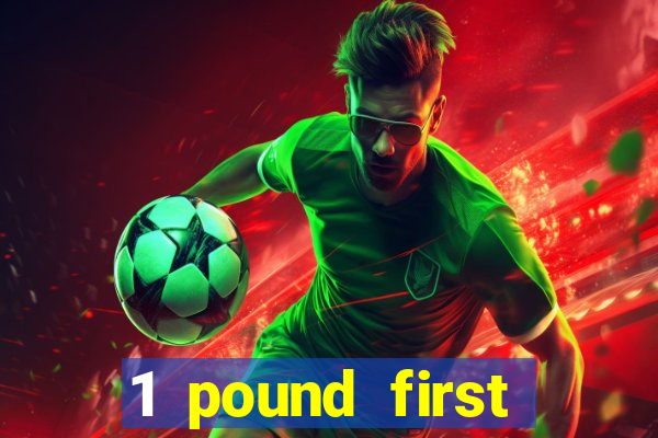 1 pound first deposit casino