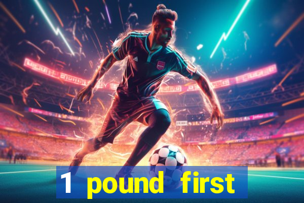 1 pound first deposit casino