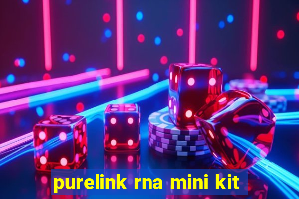 purelink rna mini kit