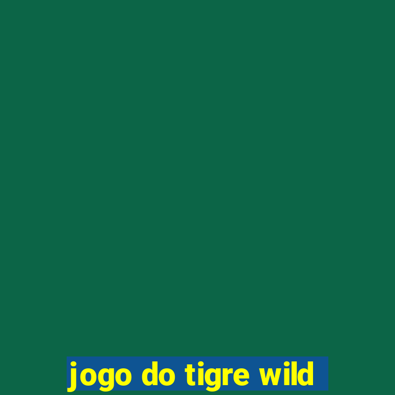 jogo do tigre wild