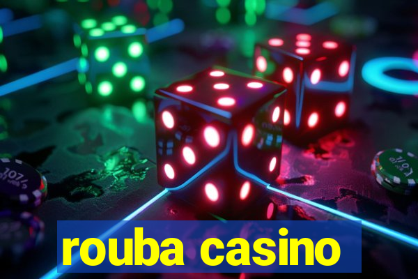 rouba casino