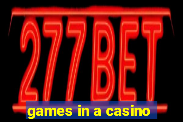 games in a casino