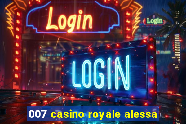 007 casino royale alessa