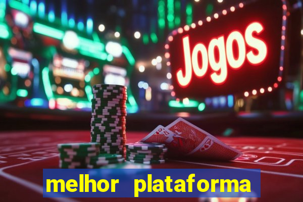 melhor plataforma de apostas slots