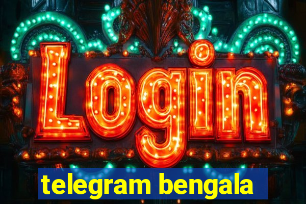 telegram bengala