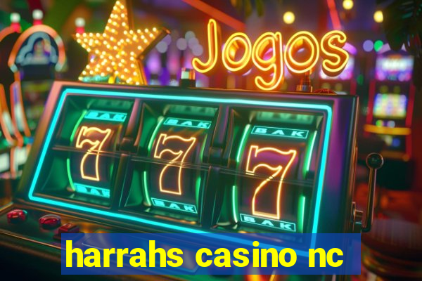 harrahs casino nc