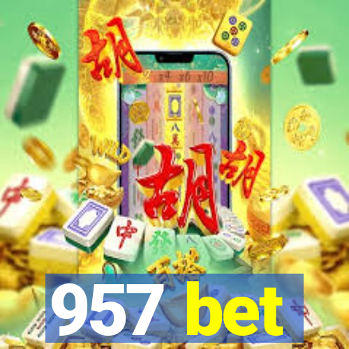 957 bet