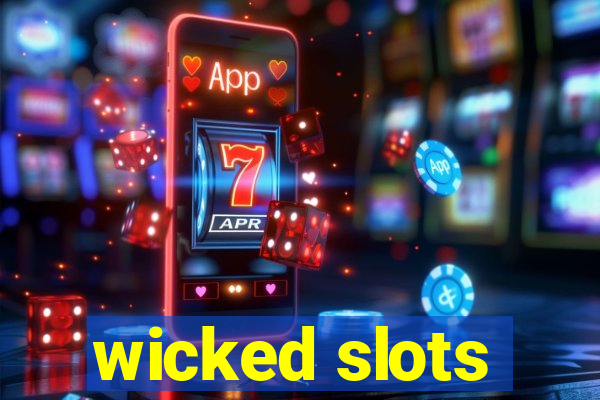 wicked slots