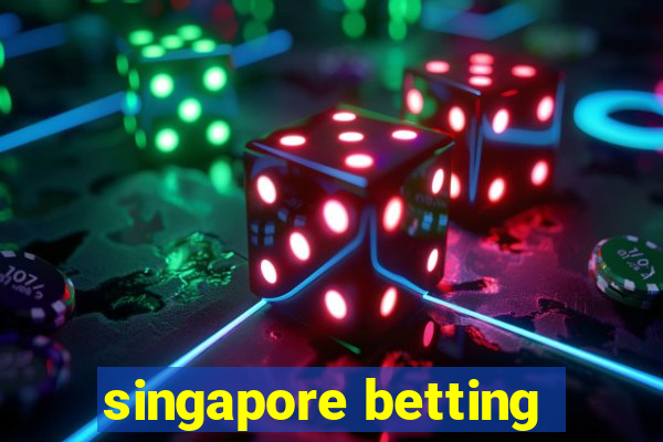 singapore betting