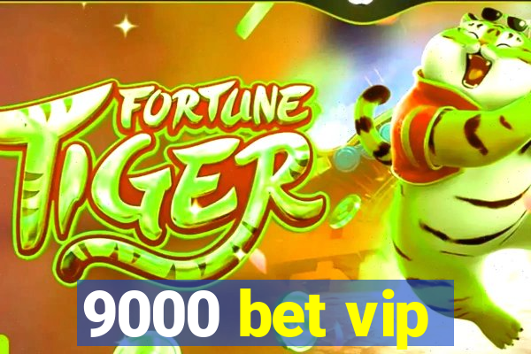 9000 bet vip