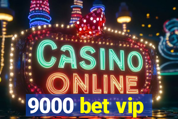 9000 bet vip