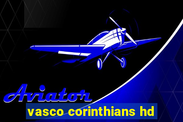 vasco corinthians hd