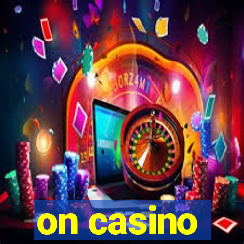 on casino