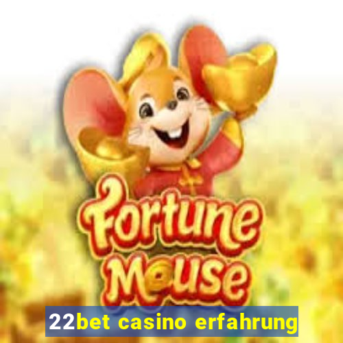 22bet casino erfahrung