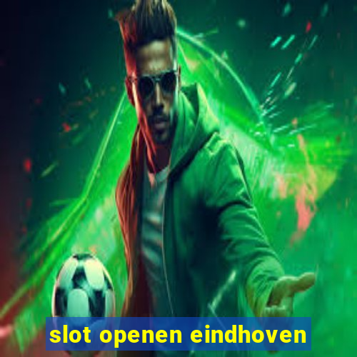 slot openen eindhoven