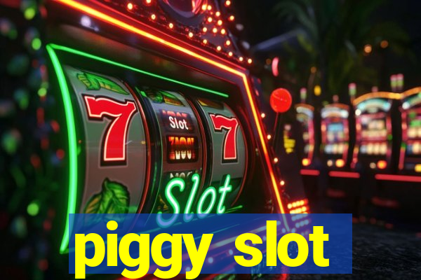 piggy slot