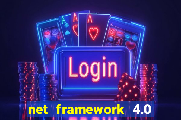 net framework 4.0 v 30319 windows 7