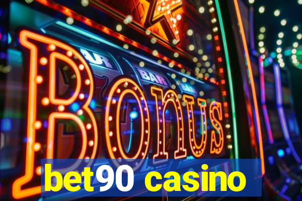 bet90 casino