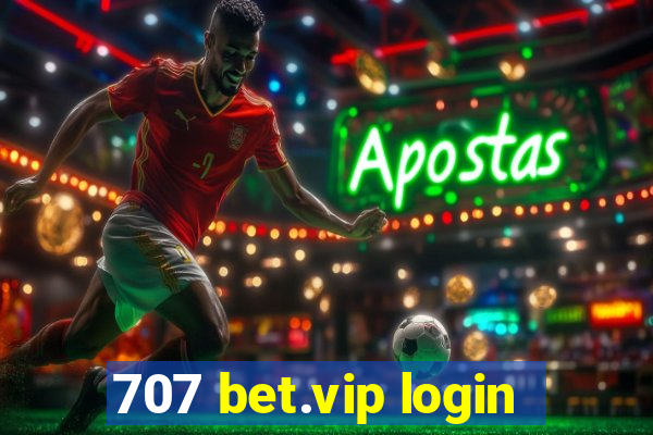 707 bet.vip login