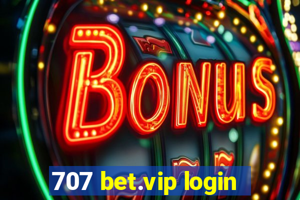 707 bet.vip login