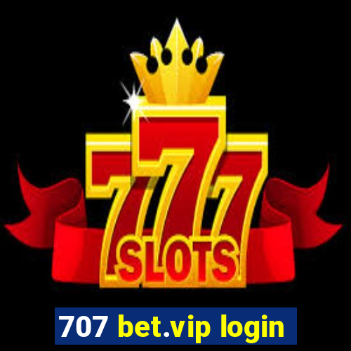 707 bet.vip login