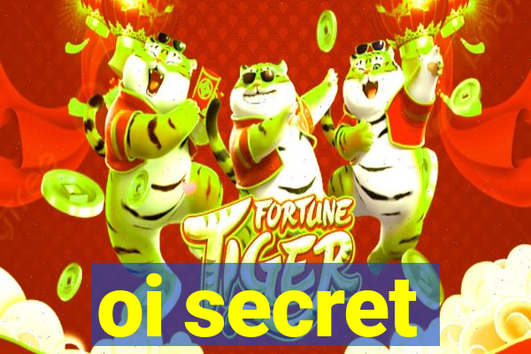 oi secret