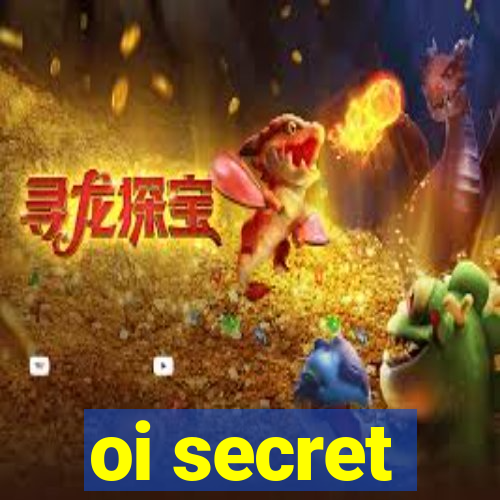 oi secret