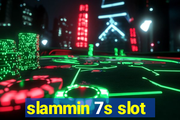 slammin 7s slot