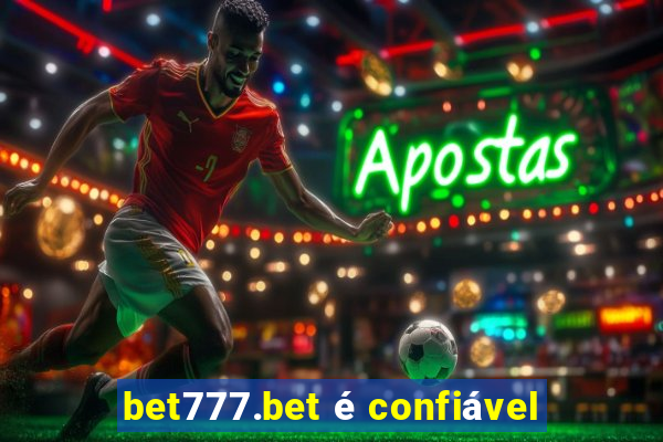 bet777.bet é confiável