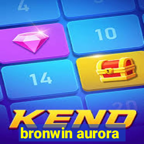 bronwin aurora